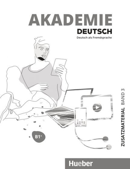 Akademie Deutsch B1+ Zusatzmaterial mit Audios online Band 3 Deutsch als Fremdsprache