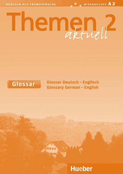 Themen aktuell 2 Glossar Deutsch-Englisch – Glossary German-English