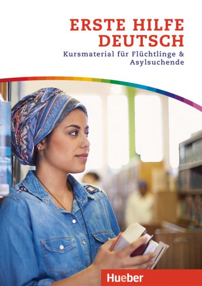 Erste Hilfe Deutsch Kurs- und Arbeitsbuch Kursmaterial für Flüchtlinge und Asylsuchende