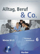 Alltag, Beruf & Co. 6 Kursbuch + Arbeitsbuch mit Audio-CD zum Arbeitsbuch Deutsch als Fremdsprache
