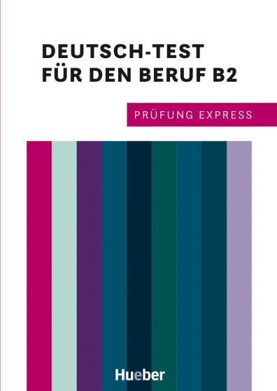 Prüfung Express – Deutsch-Test für den Beruf B2 Übungsbuch mit Audios online