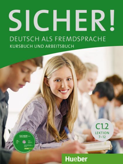 Sicher! C1.2 Kurs- und Arbeitsbuch mit CD-ROM zum Arbeitsbuch, Lektion 7-12