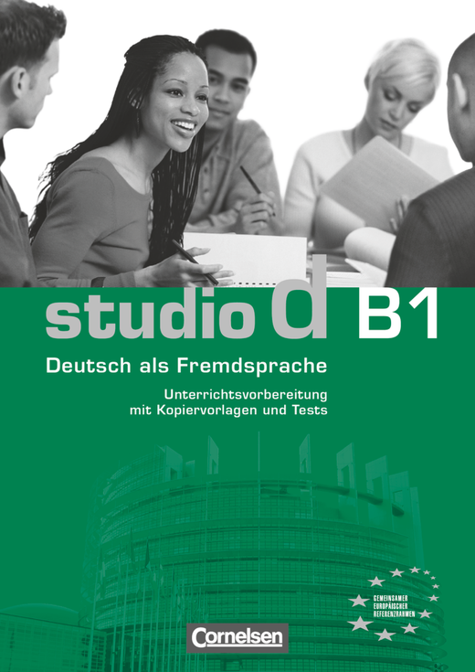 Studio d B1 Unterrichtsvorbereitung (Print) Vorschläge für Unterrichtsabläufe, Tests und Kopiervorlagen