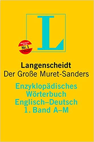 Langenscheidt Bilingual Dictionaries: Langenscheidt Encyclopaedic Muret-Sanders E/G Dictionary A-M