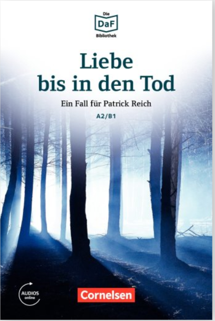 Die DaF-Bibliothek Liebe bis in den Tod Ein Toter im Wald A2/B1 Lektüre Mit Audios online