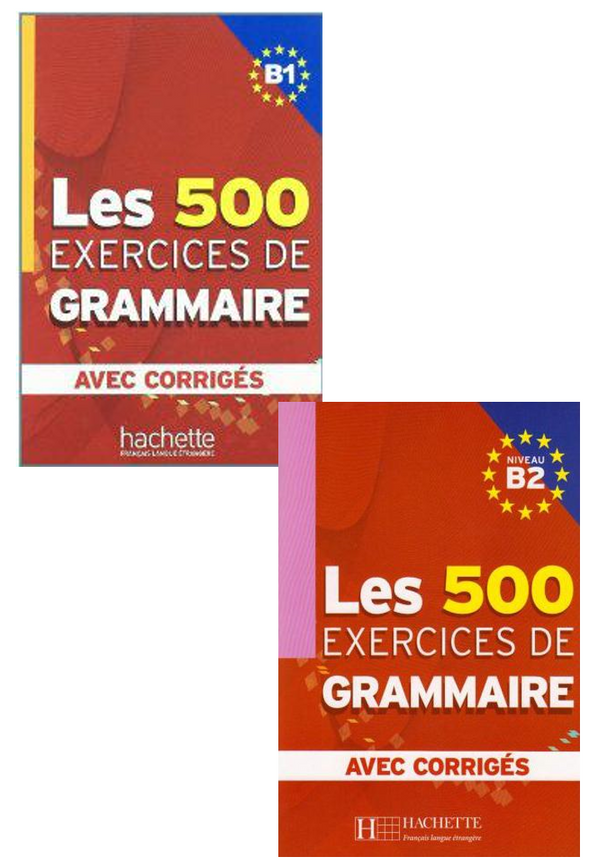 Les 500 Exercices De Grammaire B1+Exercices De Grammaire B2 (Hachette)