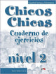 CHICOS CHICAS 2 - A2 Cuaderno de ejercicios