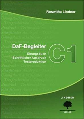 DaF-Begleiter C1: Übungsbuch Schriftlicher Ausdruck Textproduktion