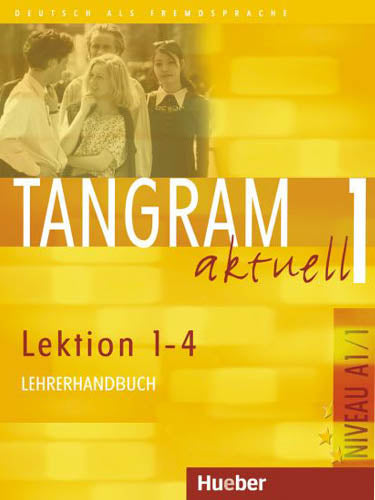 Tangram aktuell 1  Lektion 1–4 Lehrerhandbuch