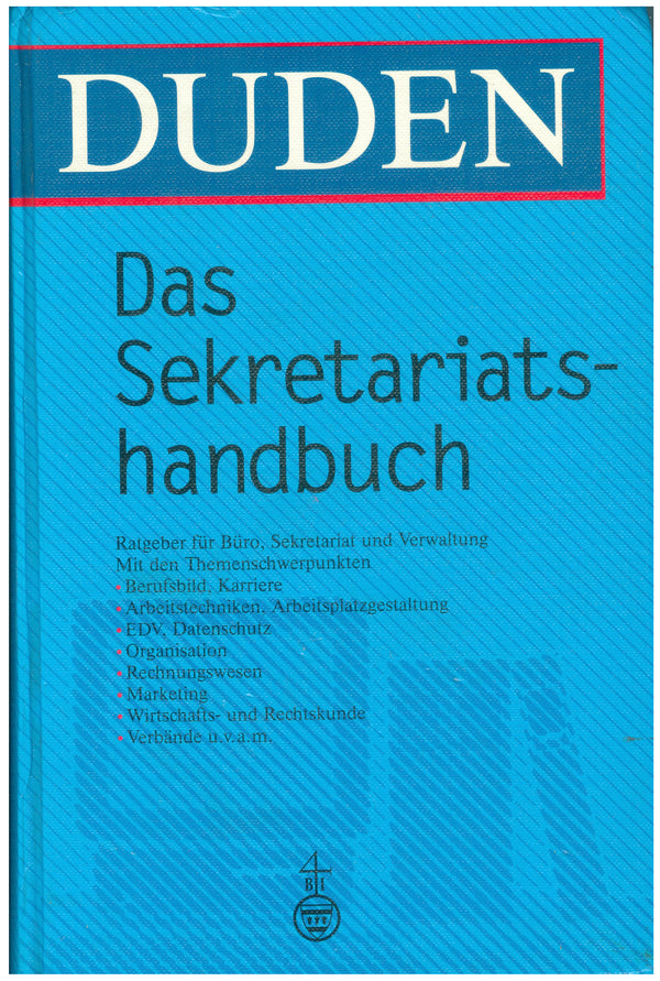 Duden. Das Sekretariatshandbuch. Ratgeber für Büro, Sekretariat und Verwaltung